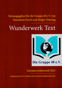 Wunderwerk Text, Ausgabe 2022. Hrsg. Hannelore Furch und Heiger Ostertag. Anthologiereihe zum Wettbewerb 